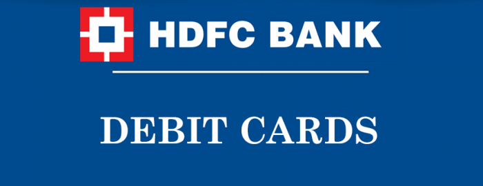 Complete Guide Of HDFC Bank Debit Cards