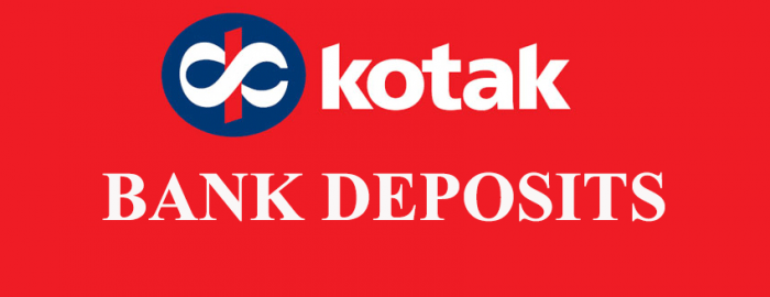 Complete Guide For Kotak Mahindra Bank Deposits
