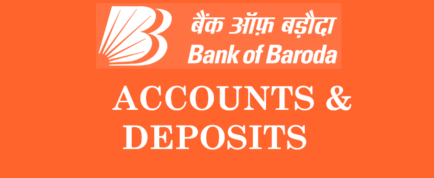 Bank of Baroda Accounts and Deposits