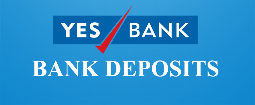 Yes Bank Deposits ( yesbank.in ) And Interest Rates